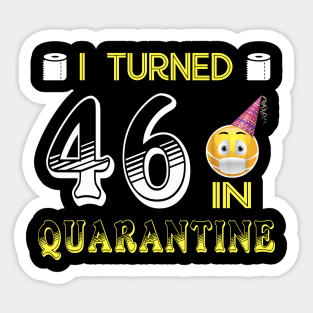 I Turned 46 in quarantine Funny face mask Toilet paper Sticker